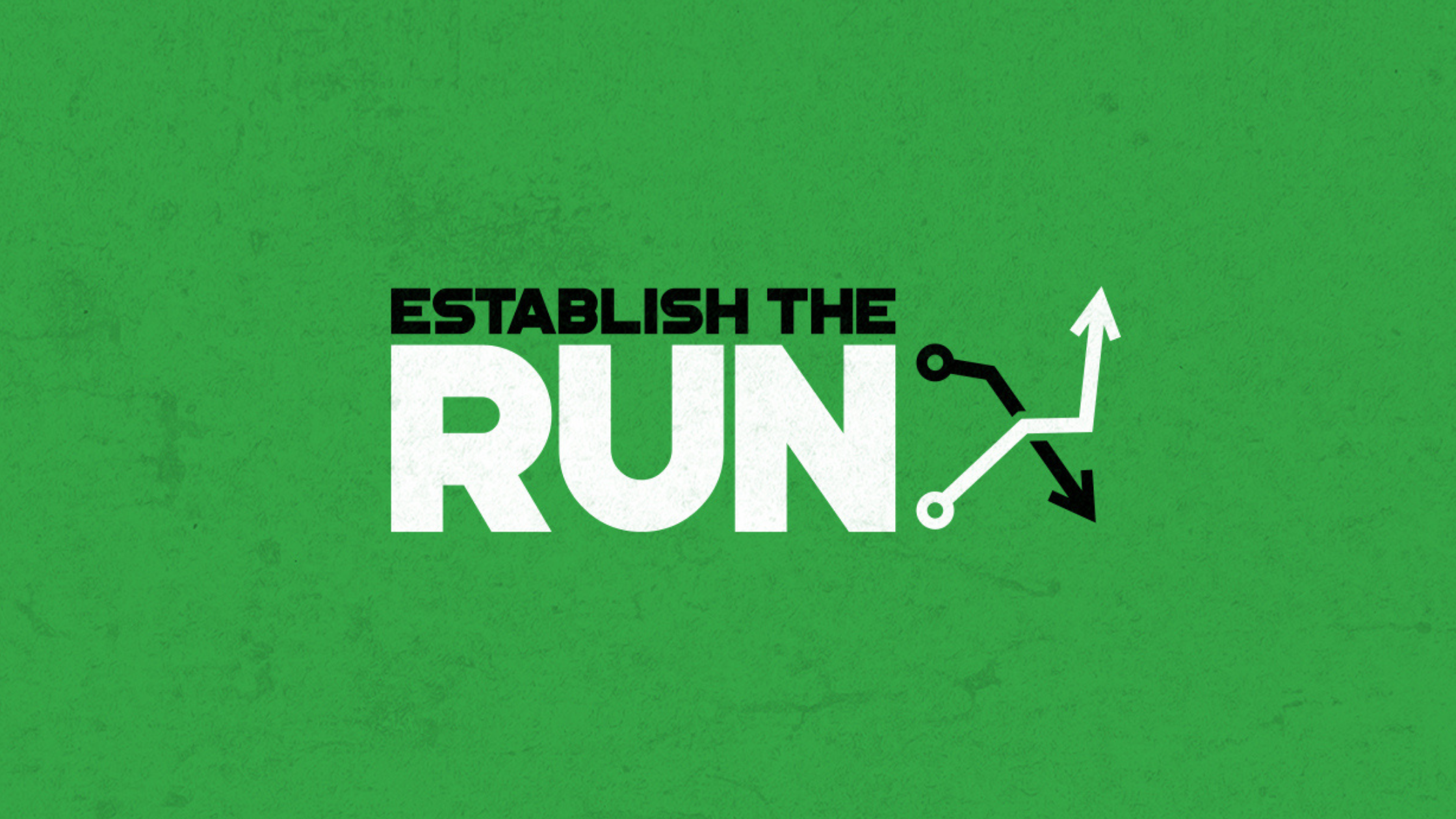 Establish the Run