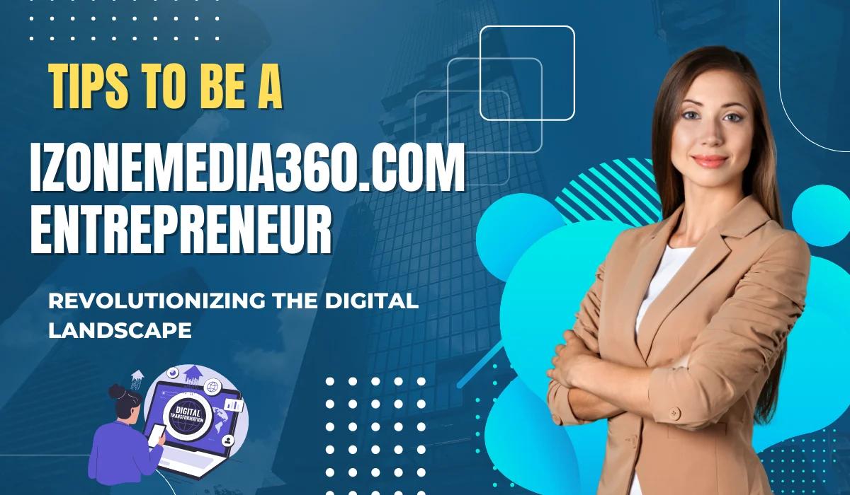 izonemedia360.com entrepreneur