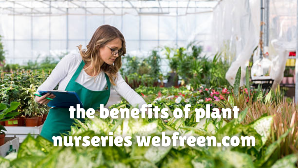 the benefits of plant nurseries webfreen.com